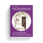 OUTLET - Marion Woodman – Uzależnienie od doskonałości