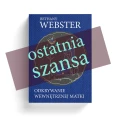 B.Webster_Odkrywanie_wewnętrznej_matki_ostatnia_szansa.png